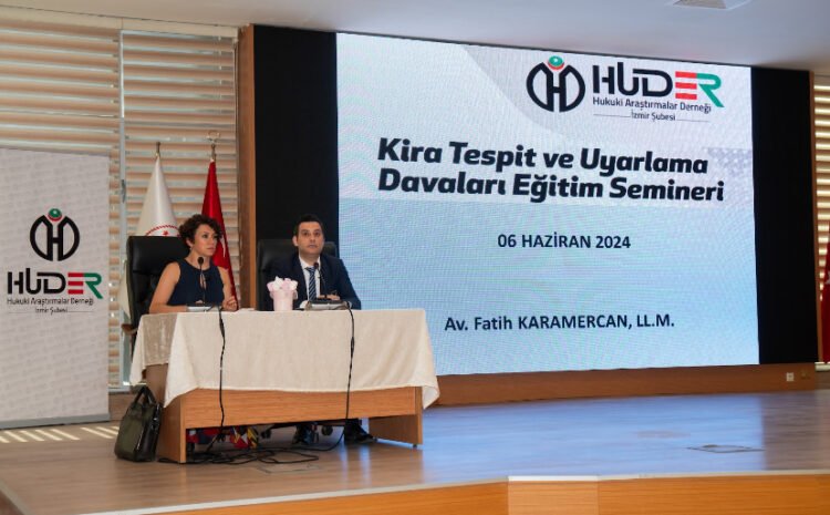 Huder İzmir Kira Tespit ve Uyarlama Davaları Semineri